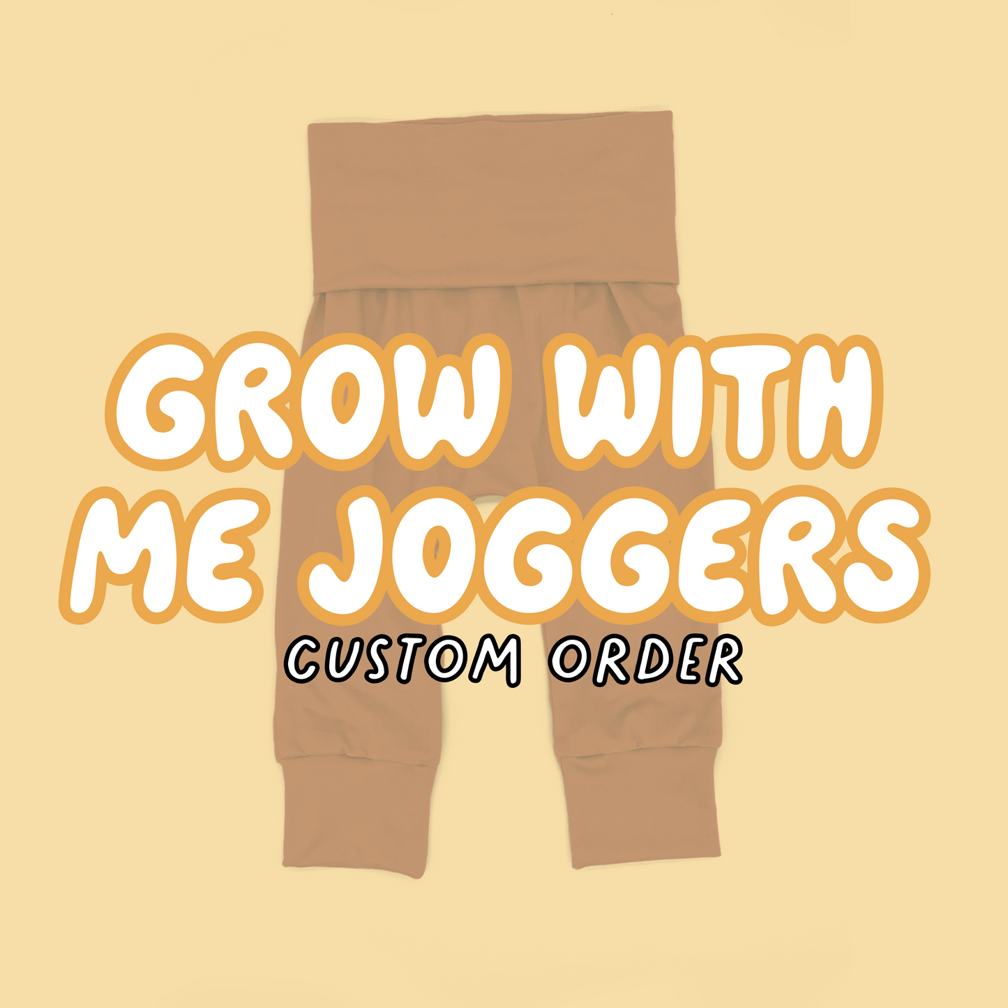 Grow With Me Joggers - Custom Order