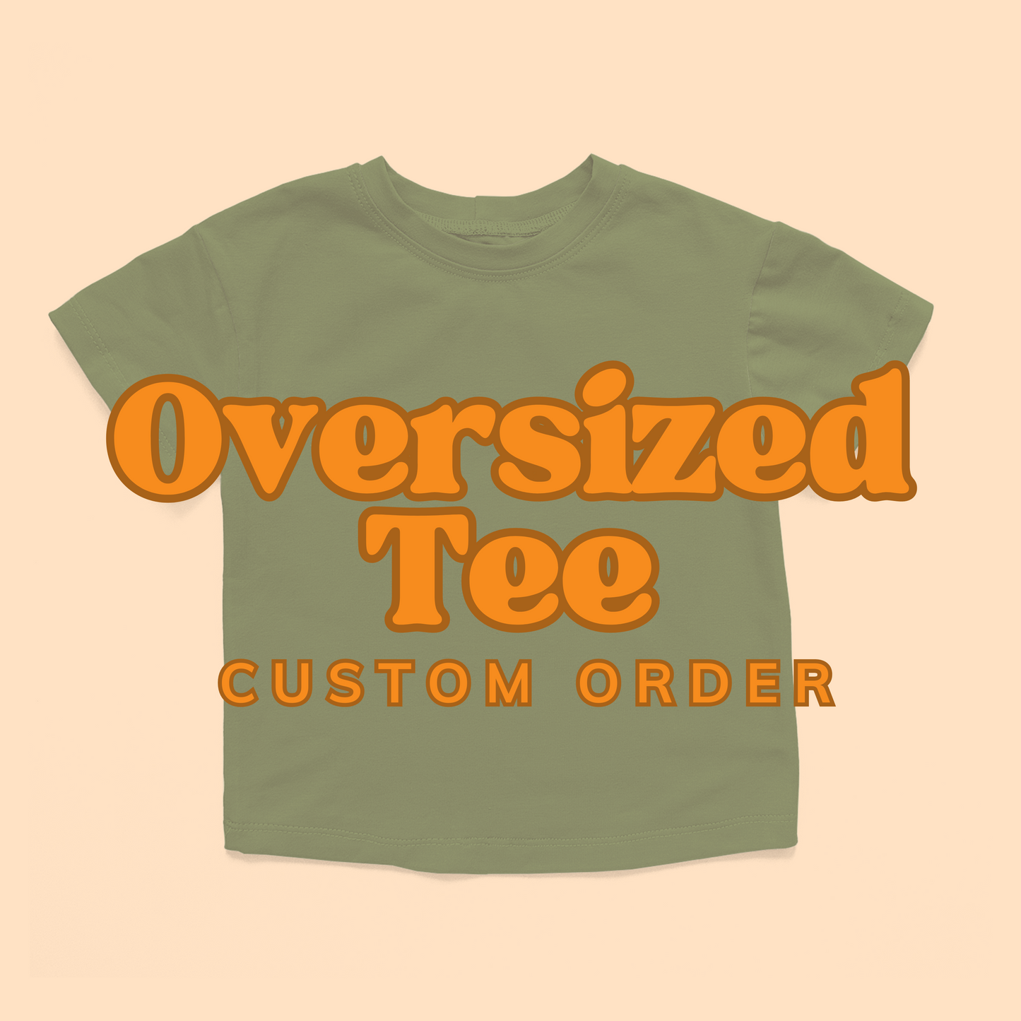 Oversized Tee - Custom Order